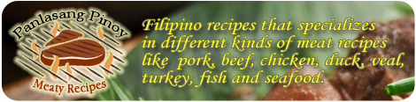 Panlasang Pinoy Meaty Recipes -  Collection of Filipino recipes that specializes on meat, poultry, fish and seafood.