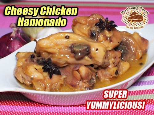 Cheesy Chicken Hamonado Pin It!