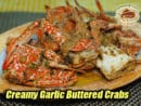 Creamy Garlic Buttered Crabs