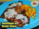 Pan Fried Pork Chops in Oyster Sauce