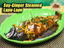 Soy Ginger Steamed Lapu-Lapu