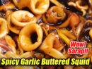 Spicy Garlic Buttered Squid Pin It!