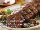 Beef Tenderloin with Mushroom Stuffing